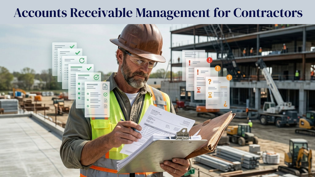 Accounts Receivable Management for Contractors: A Complete Guide